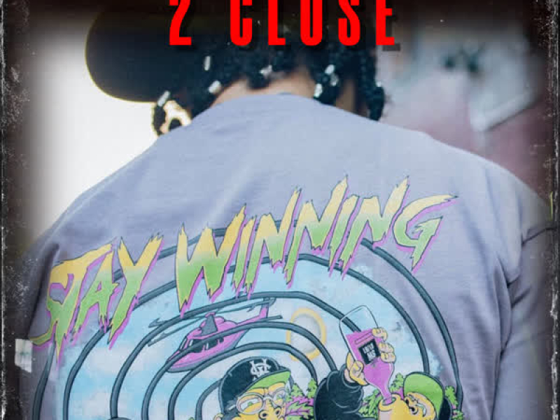 2 Close (Single)