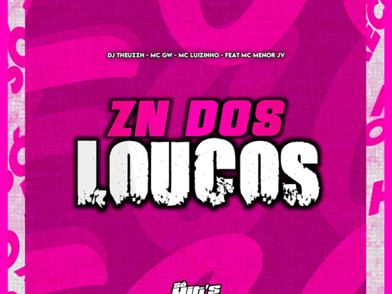 ZN Dos Loucos (Single)