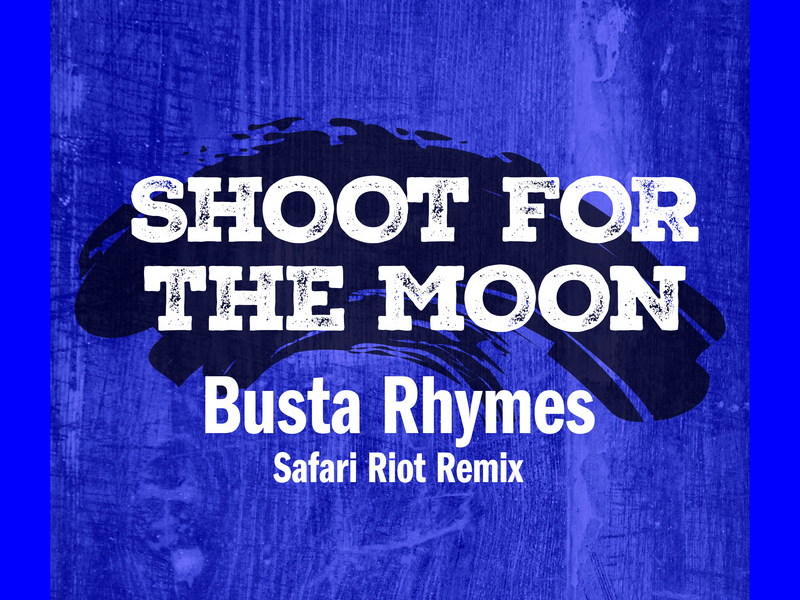 Shoot For The Moon (Safari Riot Remix) (Single)