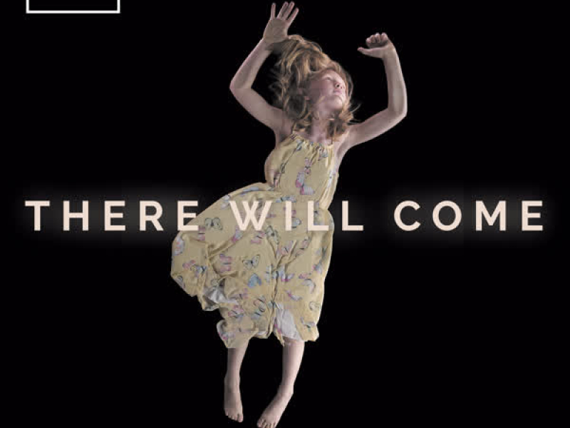 There Will Come (Single)