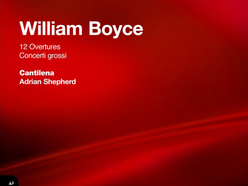 Boyce: 12 Overtures & 3 Concerti Grossi