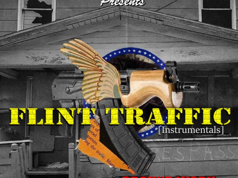 Flint Traffic: Ground Work for $hit Talk