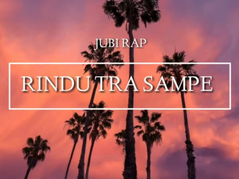 Rindu Tra Sampe (Single)