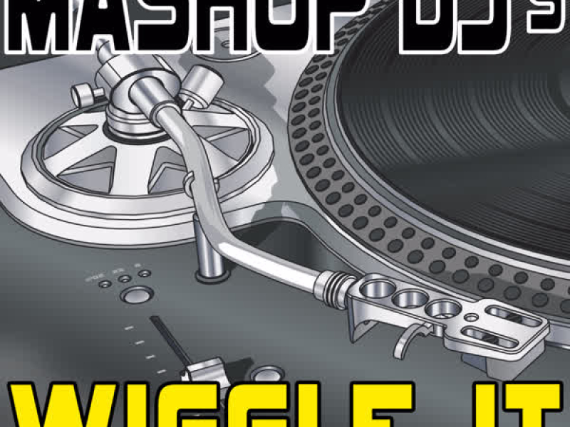 Wiggle It (Remix Tools For Mash-Ups)
