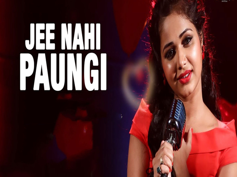 Jee Nahi Paungi (Single)