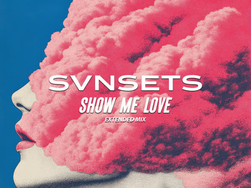 Show Me Love (Extended Mix) (Single)