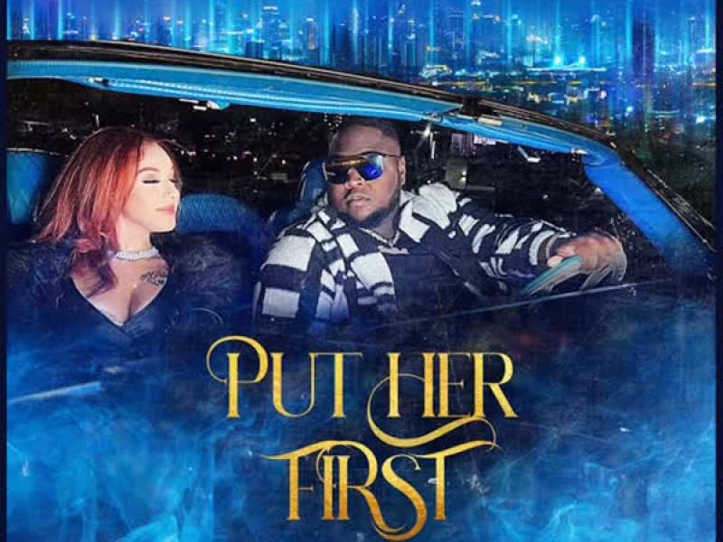 Put Her First (Single)