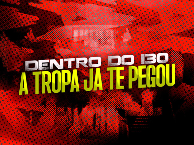DENTRO DO i30  A TROPA JA TE PEGOU (Single)