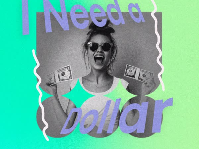 I Need A Dollar (Single)