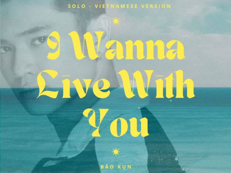 I Wanna Live With You (Single)