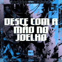 DESCE COM A MÃO NO JOELHO (Single)
