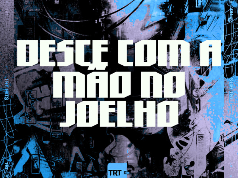 DESCE COM A MÃO NO JOELHO (Single)
