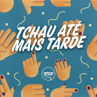 Tchau Até Mais Tarde (Single)