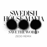 Save The World (Zedd Remix) (Single)