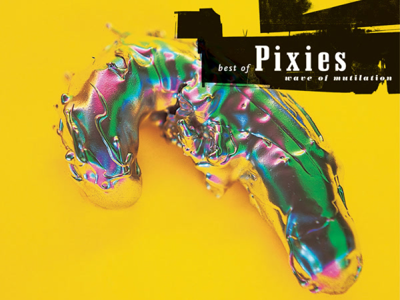 Wave of Mutilation: Best of Pixies