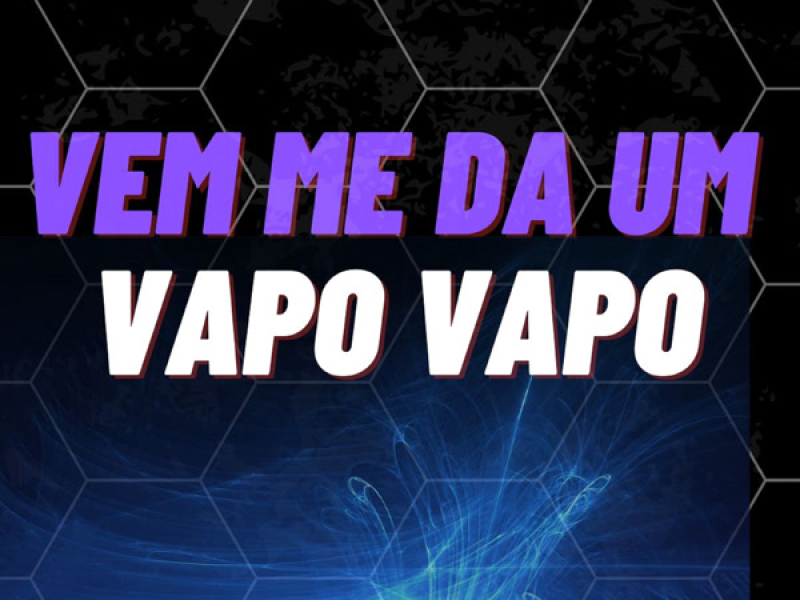 Vem Me Da Um Vapo Vapo (Single)