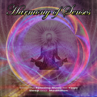 Harmony of Senses: Beautiful Relaxing Music for Yoga, Sleep and  Meditation (Single)
