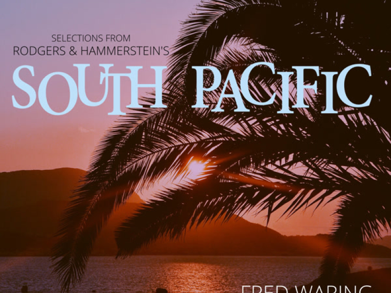 Selections from Rodgers & Hammerstein's South Pacific