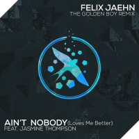 Ain't Nobody (Loves Me Better) (The Golden Boy Remix) (Single)