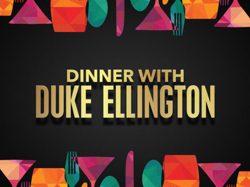 Dinner with Duke Ellington