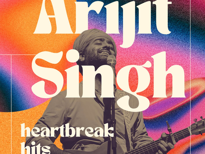 Arijit Singh Heartbreak Hits