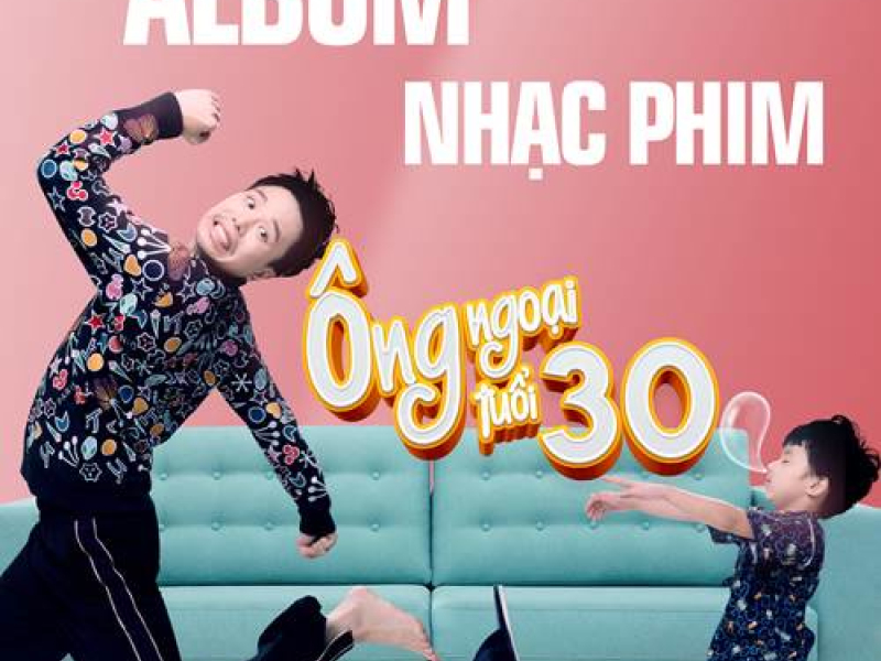 Ông Ngoại Tuổi 30 (OST)