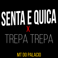 SENTA E QUICA x TREPA TREPA (Single)