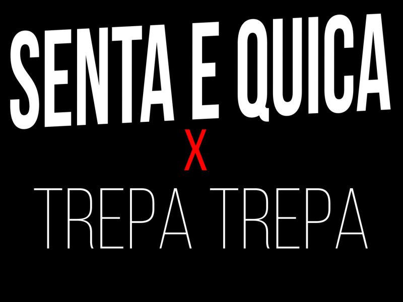 SENTA E QUICA x TREPA TREPA (Single)