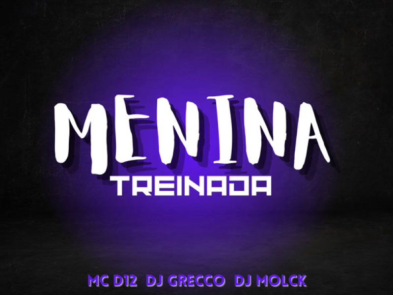 MENINA TREINADA (Single)