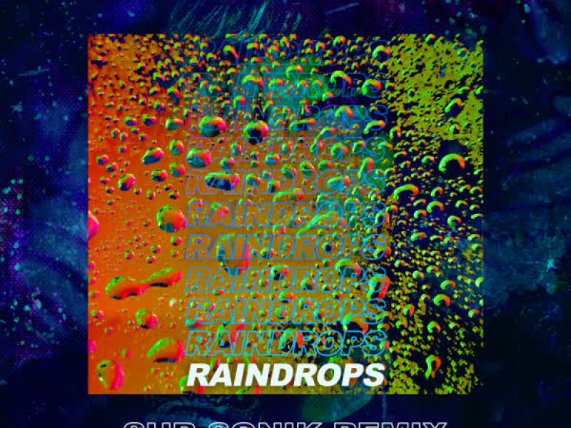 Raindrops (Sub Sonik Remix) (Single)