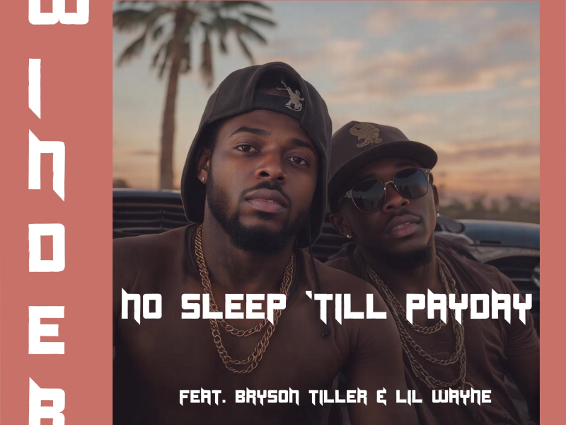 No Sleep 'Till Payday (feat. Bryson Tiller & Lil Wayne) (Single)