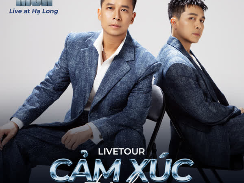 Livetour Cảm Xúc Trở Lại (Live at Hạ Long)