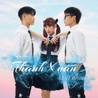 Thanh Xuân Ta Có Nhau (Single)
