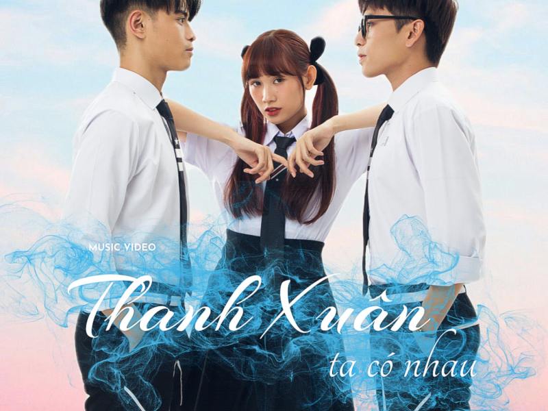 Thanh Xuân Ta Có Nhau (Single)