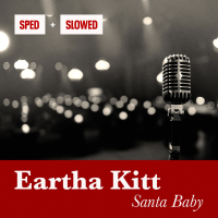 Santa Baby (Sped + Slowed) (EP)