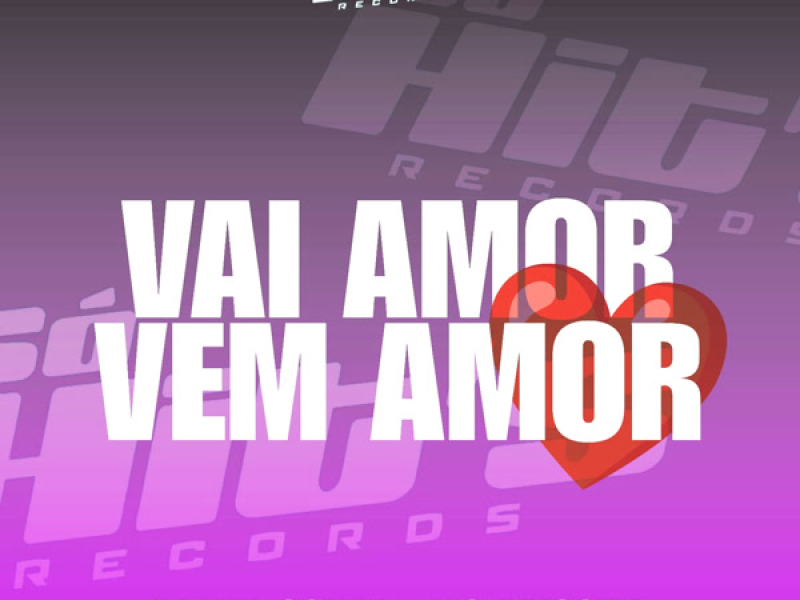 Vai Amor Vem Amor (Single)