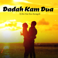 Dadah Kam Dua (Single)