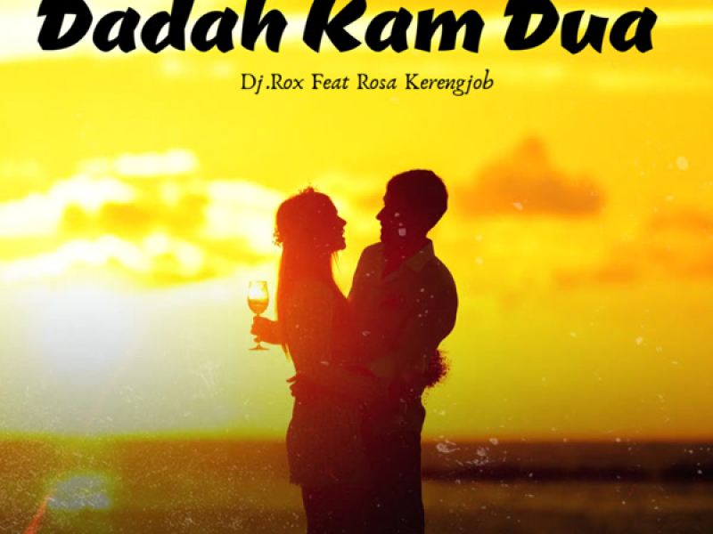 Dadah Kam Dua (Single)