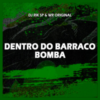 DENTRO DO BARRACO BOMBA (Single)