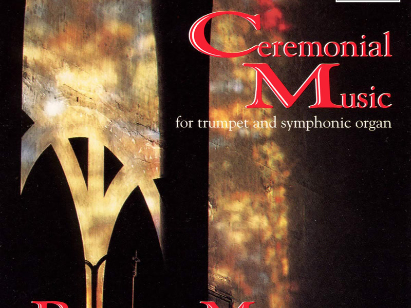 Ceremonial Music for Trumpet & Symphonic Organ