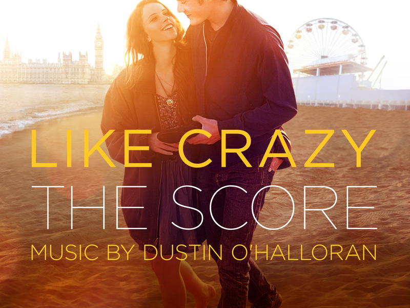 Like Crazy (The Score) (Original Motion Picture Score)