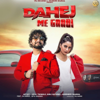Dahej Me Gaadi (Single)
