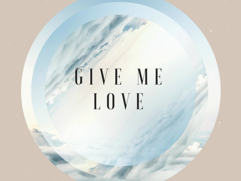 Give Me Love (Single)