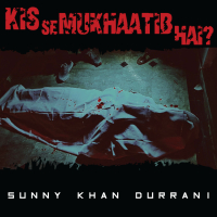 Kis Se Mukhaatib Hai (Diss) (Single)