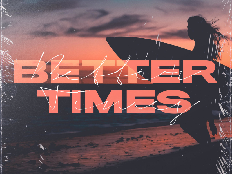 Better Times (Single)