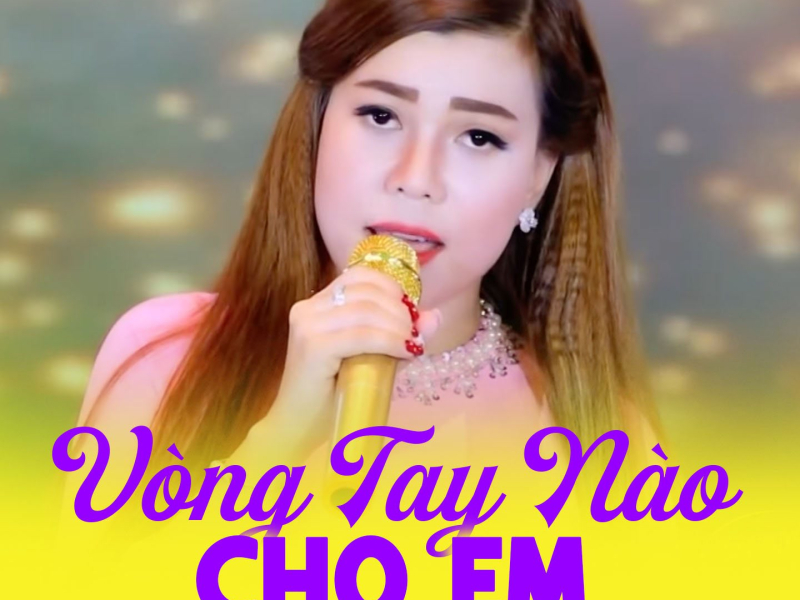 Vòng Tay Nào Cho Em (Single)