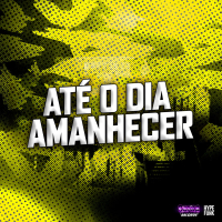 Até o Dia Amanhecer (Single)