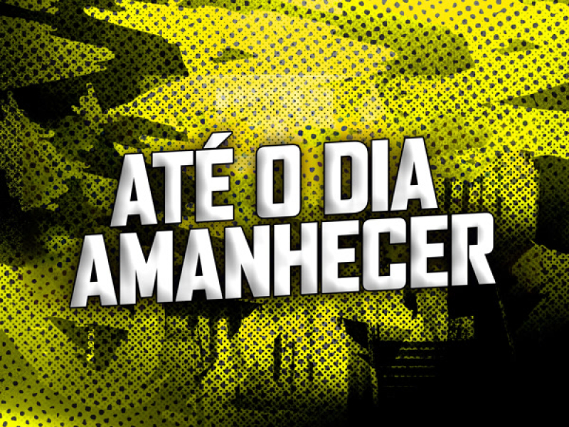 Até o Dia Amanhecer (Single)