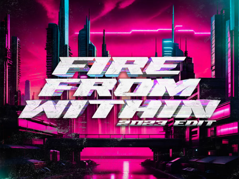 Fire From Within (2023 Edit) (Single)
