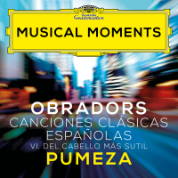 Obradors: Canciones Clásicas Españolas, Vol. 1: VI. Del cabello más sutil (Dos cantares populares) (Musical Moments) (Single)